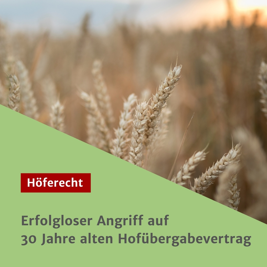 Erfolgloser Angriff auf 30 Jahre alten Hofübergabevertrag