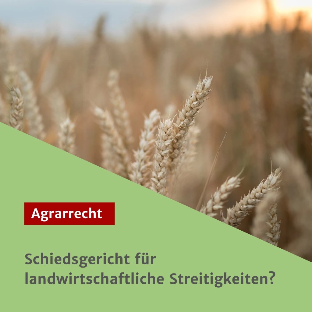 Schiedsgericht für landwirtschaftliche Streitigkeiten?