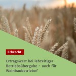 Ertragswert bei lebzeitiger Betriebsübergabe - auch für Weinbaubetriebe?